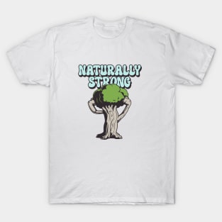 NATURALLY STRONG - fitness and gym design T-Shirt